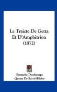Le Traicte de Getta Et D'Amphitrion (1872) di Eustache DesChamps edito da Kessinger Publishing