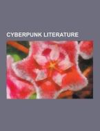 Cyberpunk Literature di Source Wikipedia edito da University-press.org