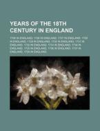 Years Of The 18th Century In England: 17 di Source Wikipedia edito da Books LLC, Wiki Series