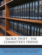 Skokie Swift: The Commuter's Friend di Thomas Buck edito da Nabu Press