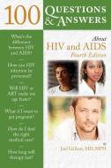 100 Questions  &  Answers About HIV And AIDS di Joel E. Gallant edito da Jones and Bartlett Publishers, Inc