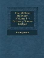 The Midland Monthly, Volume 8 di Anonymous edito da Nabu Press