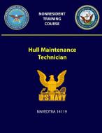 Hull Maintenance Technician - Navedtra 14119 di U S Navy edito da Lulu.com