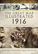 The Great War Illustrated 1916 di Langford, William edito da Pen & Sword Books Ltd