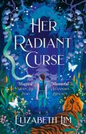 Her Radiant Curse di Elizabeth Lim edito da Hodder And Stoughton Ltd.