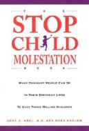 Stop Child Molestation Book di Gene G Abel, Nora Harlow, M D Abel edito da Xlibris Corporation