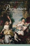 Princesses di Flora Fraser edito da Bloomsbury Publishing Plc