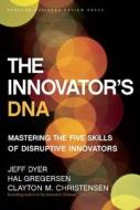 Innovator's DNA di Jeff Dyer, Hal Gregersen, Clayton M. Christensen edito da Ingram Publisher Services