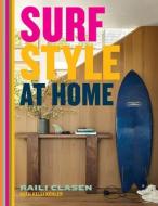 Surf Style At Home di Raili Clasen edito da Gibbs M. Smith Inc