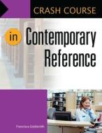 Crash Course in Contemporary Reference di Francisca Goldsmith edito da LIBRARIES UNLIMITED INC