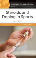 Steroids and Doping in Sports: A Reference Handbook, 2nd Edition di David Newton edito da ABC CLIO