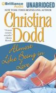 Almost Like Being in Love di Christina Dodd edito da Brilliance Corporation