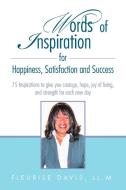 Words of Inspiration for Happiness, Satisfaction and Success di Fleurise Davis edito da Xlibris