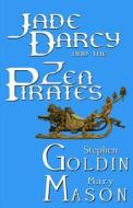 Jade Darcy and the Zen Pirates: The Rehumanization of Jade Darcy di Stephen Goldin, Mary Mason edito da Createspace
