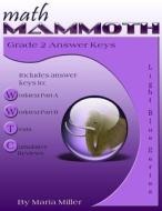 Math Mammoth Grade 2 Answer Keys di Maria Miller edito da Createspace Independent Publishing Platform