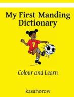 My First Manding Dictionary: Colour and Learn di Kasahorow edito da Createspace