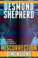 Miscorrection: Dimensions di Desmond Shepherd edito da Createspace