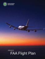 2009-2013 FAA Flight Plan di Federal Aviation Administration edito da Createspace