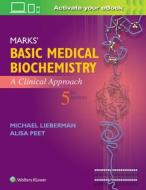 Marks' Basic Medical Biochemistry: A Clinical Approach di Michael Lieberman, Alisa Peet edito da LIPPINCOTT RAVEN