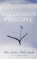 The Succession Principle di David L. Mckenna edito da Cascade Books