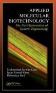 Applied Molecular Biotechnology di Muhammad Sarwar Khan edito da CRC Press