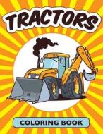 Tractors Coloring Book (Avon Coloring Book) di Neil Masters, Avon Coloring Books, Tractors Coloring Book edito da Createspace