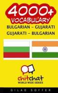 4000+ Bulgarian - Gujarati Gujarati - Bulgarian Vocabulary di Gilad Soffer edito da Createspace