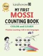 My First Mossi Counting Book di Kasahorow edito da Createspace Independent Publishing Platform