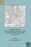 Anthony Munday: The Honourable, Pleasant, And Rare Conceited Historie Of Palmendos edito da Medieval Institute Publications
