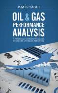 Oil & Gas Performance Analysis di James R Tague edito da Pennwell Books