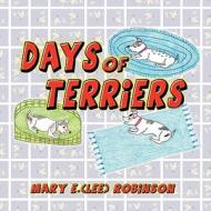 Days of Terriers di Mary Robinson edito da Eloquent Books