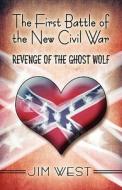 The First Battle Of The New Civil War di Jim West edito da America Star Books