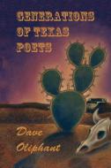 Generations of Texas Poets di Dave Oliphant edito da Wings Press