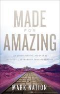 Made for Amazing di Mark Nation edito da Greenleaf Book Group LLC