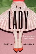 La Lady (French) di Gary M. Douglas edito da Access Consciousness Publishing Company