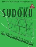 Sudden Sudoku di Tyson Laughlin, Strictly Fun Zone edito da Strictly Fun Zone