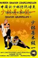 Shaolin Grundstufe 1 di Hohle Bernd Hohle, Boboc Constantin Boboc edito da Independently Published