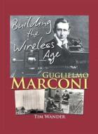 Guglielmo Marconi di Tim Wander edito da New Generation Publishing