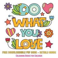 Colouring Books for Children (Do What You Love) di James Manning edito da Coloring Pages