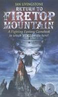 Return to Firetop Mountain di Ian Livingstone edito da Icon Books Ltd