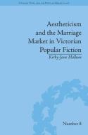 Aestheticism and the Marriage Market in Victorian Popular Fiction: The Art of Female Beauty di Kirby-Jane Hallum edito da ROUTLEDGE