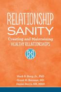 Relationship Sanity di Jr. Borg, Grant (Grant Brenner) Brenner, Daniel (Daniel Berry) Berry edito da Central Recovery Press
