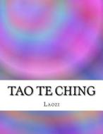 Tao Te Ching di Laozi edito da Createspace Independent Publishing Platform