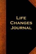 Life Changes Journal Vintage Style: (Notebook, Diary, Blank Book) di Distinctive Journals edito da Createspace Independent Publishing Platform