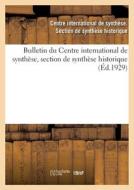 Bulletin Du Centre International De Synthese, Section De Synthese Historique (Ed.1929) di SANS AUTEUR edito da Hachette Livre - BNF