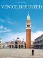Venice Deserted di Danielle &. Luc Carton edito da JONGLEZ PUB