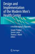 Design and Implementation of the Modern Men's Health Center edito da Springer International Publishing