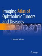 Imaging Atlas of Ophthalmic Tumors and Diseases edito da Springer International Publishing