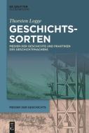 Geschichtssorten di Thorsten Logge edito da de Gruyter Oldenbourg