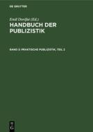 Praktische Publizistik. T. 2: Aus: Handbuch Der Publizistik, Bd. 3. edito da Walter de Gruyter